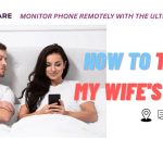 How to Track Your Wife’s Phone Location